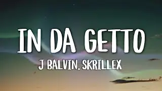 J Balvin, Skrillex - In Da Getto (Letra/Lyrics)