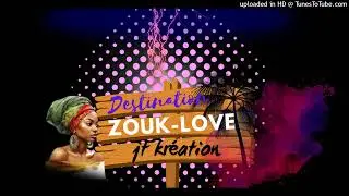 DESTINATION ZOUK-LOVE..........