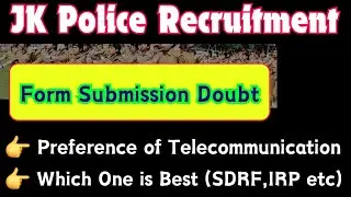 Jk Police Constable Form Submission Doubts : Preference of Telecommunication & Which one is Best