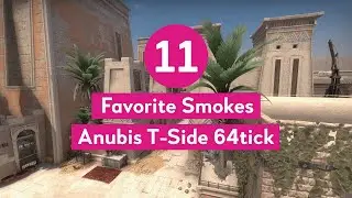 CS:GO | 11 favorite Anubis Smokes T Side 64 Tick