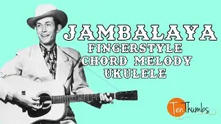 Jambalaya - Fingerstyle/Chord Melody Ukulele Tutorial - Hank Williams