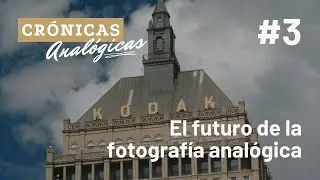 #CronicasAnalogicas N°3: El futuro de la Fotografía Analógica
