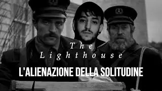 The Lighthouse - L'alienazione della solitudine
