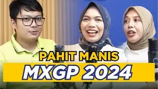 Pahit Manis MXGP 2024 - Inside Talks