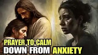 📍STRONG AND POWERFUL PRAYER TO CALM DOWN FROM ANXIETY