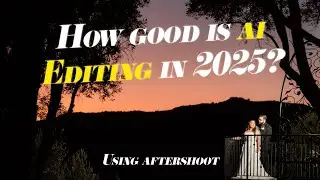 Using Aftershoot to Cull and Edit - How Good is it?