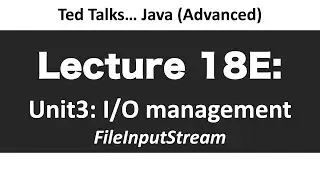 CSCI2120 - Lecture 18E:  Unit3-IO - FileInputStream