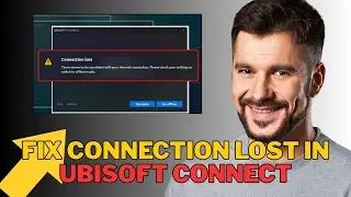 How to Fix “Connection Lost” in Ubisoft Connect (2025 Guide)