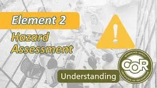 Hazard Assessment - Understanding COR Element 2