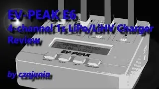 EV-Peak E6 4-channel 1s Lipo/LiHV Charger Review