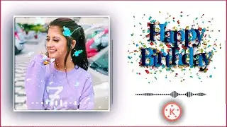 How To Make Birthday Video In Kinemaster | Happy Birthday Template Editing | Kinemaster Tutorial 36