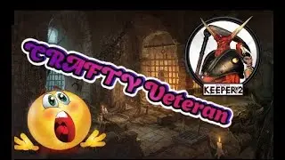Dungeon Keeper 2 - САМАЯ Ж. КАМПАНИЯ -CRAFTY VETERAN  level 2 -#3