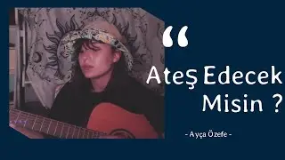Ayça Özefe - Ateş Edecek Misin? (Cover) | Twitch Kesitleri