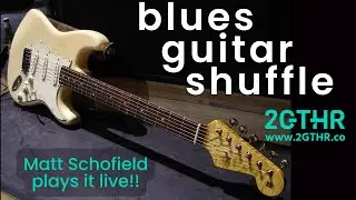 Blues Guitar Shuffle Matt Schofield!!