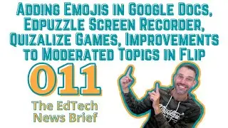 011 Emojis in Google Docs, Edpuzzle Screen Recorde