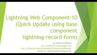 Lightning Web Component-10 (Quick Update using base Component lightning-record-form)