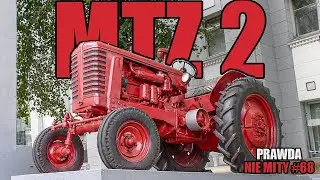 Prawda nie mity #68 - MTZ 2