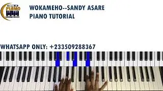 How to Play “Wokameho” By Sandy Asare—Piano Lessons. 