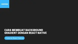 Cara Membuat Background Gradient dengan React Native