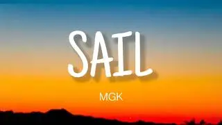 MGK - SAIL ( LYRICS )