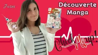 DÉCOUVERTE MANGA - CHECK ME UP ! Une romance à l'hôpital 💉❤ ~ Josei
