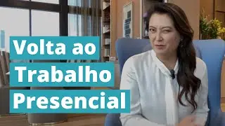 Volta ao trabalho presencial com mais significado