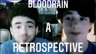 Bloodrain: A Retrospective