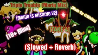 MARIO IS MISSING [V2] // (Slowed + Reverb) [Triple Trouble Mario Mix] [FNF] 🎶🎧