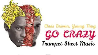 Chris Brown, Young Thug - Go Crazy - Trumpet Sheet Music - [FREE PDF]