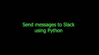 Tips N Tricks #1: Send messages to Slack using Python