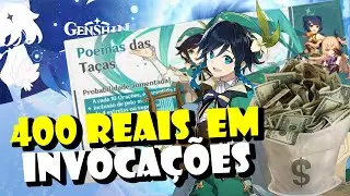 GASTEI 400 REAIS  EM INVOCAÇÕES NO GENSHIN IMPACT - VALEU A PENA? - Genshin Impact