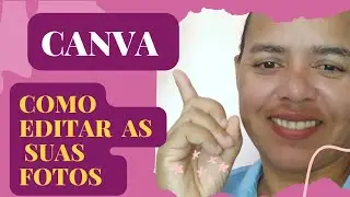 EDIÇÃO DE FOTOS NO Aplicativo CANVA ( Pelo Seu Celular)📲