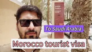 Morocco tourist visa from Saudi Arabia 🇸🇦