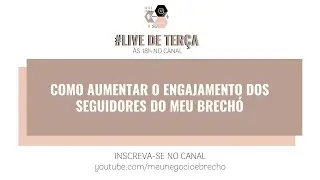 #LIVE Como aumentar o engajamento dos seguidores do seu brechó | Rebeca Verli