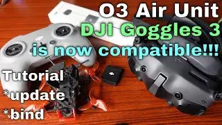DJI O3 Air Unit is Now Compatible with the DJI Goggles 3... Finally! This is how to do it