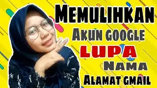 Cara Memulihkan Akun Google lupa email