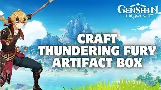 How to Craft Thundering Fury Artifact Box in Genshin Impact 2024?