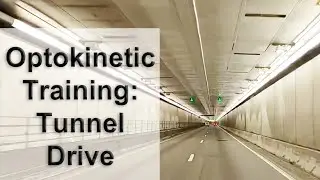 Optokinetic Training: Tunnel Drive (4 short and 1 long)