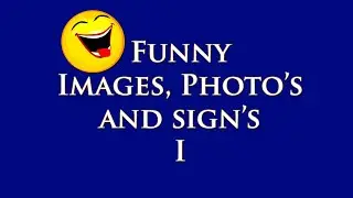 Funny, Images, Photo's and Sign's 1