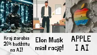 Musk zwalnia 80% ludzi i wygrywa. AI daje zarobić mnóstwo pieniędzy. Apple i AI czyli poziom jabłka.
