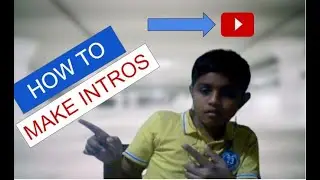 HOW TO MAKE INTROS FOR YOUTUBE
