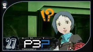 STREGA || Lets Play Persona 3 Portable Blind Gameplay Part 27