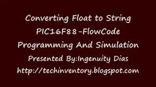 Converting Float to String PIC16F88 FlowCode Programming And Simulation