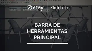 #1 Barra de herramientas principal | V-Ray para SketchUp