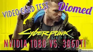 Cyberpunk 2077 Video Card Test