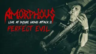 AMORPHOUS - Perfect Evil - Live at Injure Grind Attack II