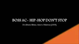 Boss AC- Hip-Hop Don't Stop (Lyrics in Portuguese)