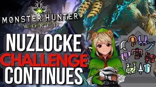 【MONSTER HUNTER WORLD】 WE'RE AT THE GRINDING LANDS BABY!! Nuzlocke Challenge Continues! 💚🌸