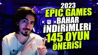 2023 EPIC GAMES BAHAR İNDİRİMLERİ 145 OYUN ÖNERİSİ!