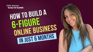 The Daily Pay Blueprint:  How to Build a 6-Figure Online Business in Just 6 Months